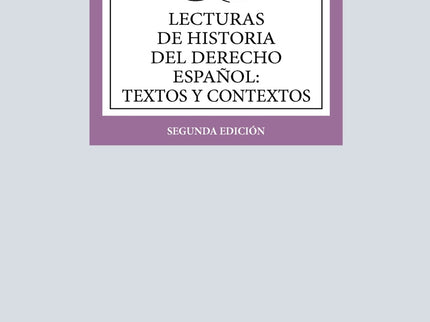 Lecturas De Historia Del Derecho Español: Textos Y Contextos