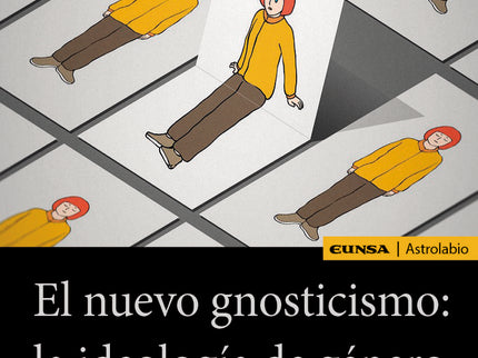 EL NUEVO GNOSTICISMO: LA IDEOLOGIA DE GENERO - Rafael Corazón González - Tapa blanda