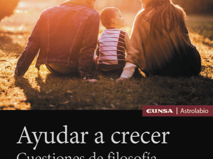 Ayudar a crecer:cuestiones de filosofia de educacion - Leonardo Polo - Tapa blanda