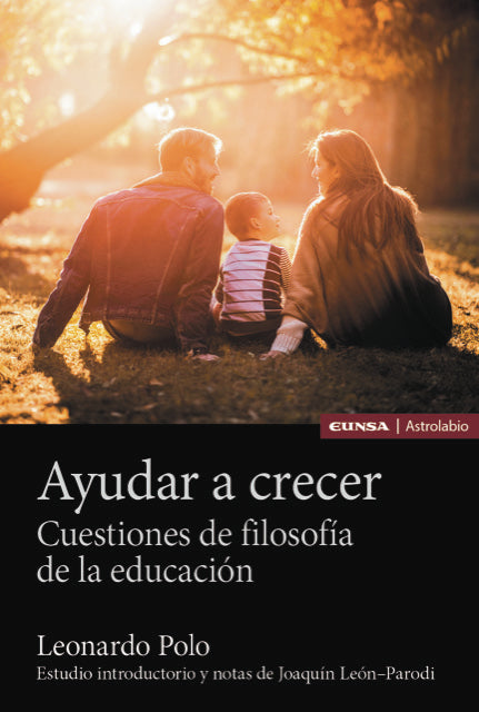Ayudar a crecer:cuestiones de filosofia de educacion - Leonardo Polo - Tapa blanda
