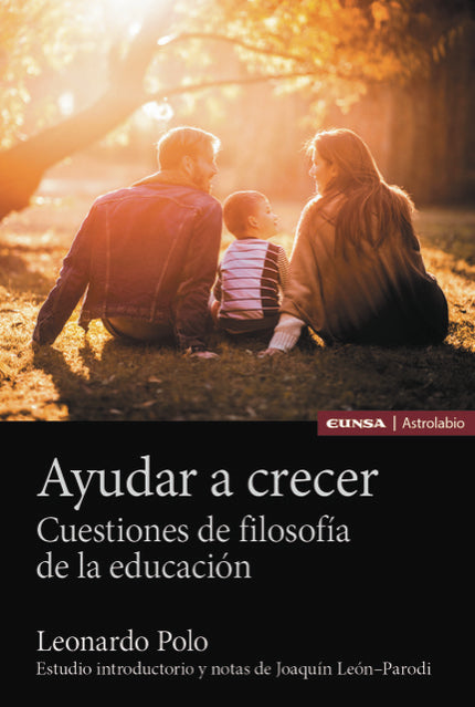 Ayudar a crecer:cuestiones de filosofia de educacion - Leonardo Polo - Tapa blanda