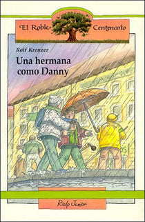Libro Una Hermana Como Danny: Oliver quiere mucho a su hermana Danny, pero no le gustaría que sus compañeros de colegio 
