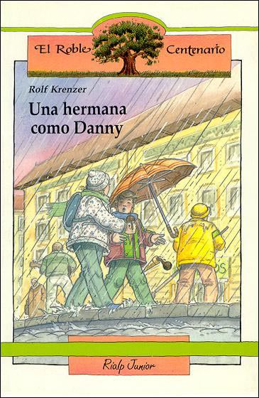 Libro Una Hermana Como Danny: Oliver quiere mucho a su hermana Danny, pero no le gustaría que sus compañeros de colegio 