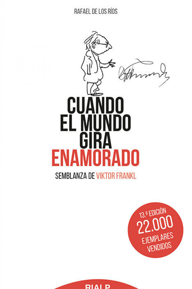 Libro Cuando El Mundo Gira Enamorado: Semblanza del psiquiatra Viktor Frankl. Su psicología abierta a la trascendencia c