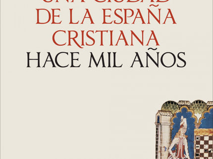 Una Ciudad De La España Cristiana Hace Mil Años