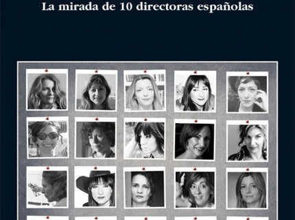 Libro Mujeres De Cine: La mirada de diez directoras de cine españolas, sus criterios en el rodaje y su estilo propio al 