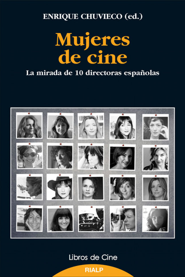 Libro Mujeres De Cine: La mirada de diez directoras de cine españolas, sus criterios en el rodaje y su estilo propio al 