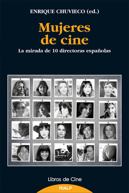 Libro Mujeres De Cine: La mirada de diez directoras de cine españolas, sus criterios en el rodaje y su estilo propio al 