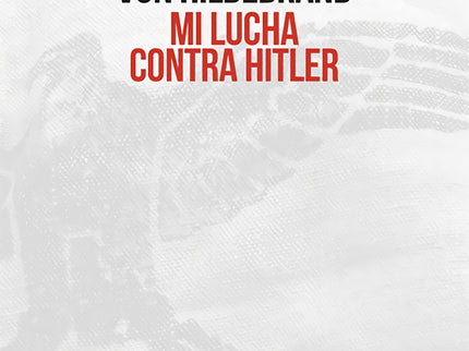 Mi lucha contra Hitler - Dietrich von Hildebrand - Tapa blanda