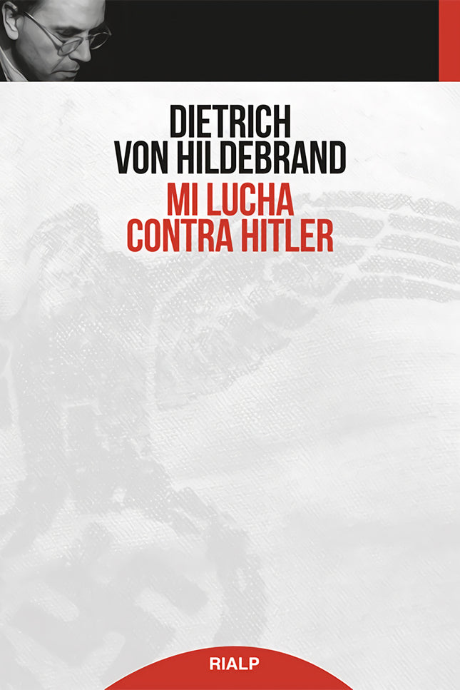 Mi lucha contra Hitler - Dietrich von Hildebrand - Tapa blanda