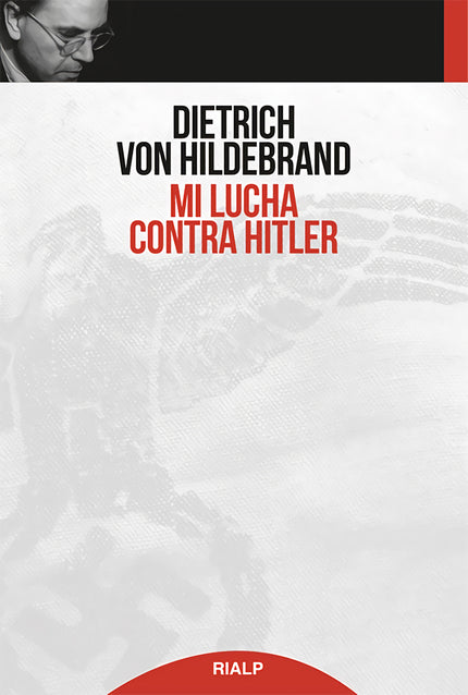 Mi lucha contra Hitler - Dietrich von Hildebrand - Tapa blanda