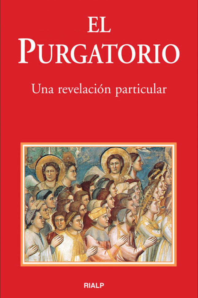 Libro El Purgatorio: Relato de una revelación particular, anotada con el Magisterio de la Iglesia y las enseñanzas de Sa