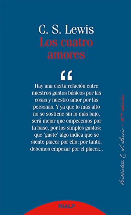 Libro Los Cuatro Amores: Este ensayo es una lúcida reflexión sobre el amor. Parte de lo más bajo a lo más alto, del gust