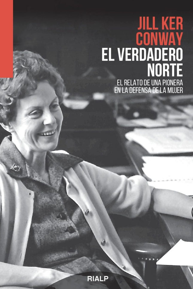 Libro El Verdadero Norte: En este relato autobiográfico, Jill Ker Conway narra su largo recorrido, vital e intelectual, 