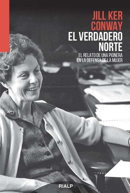 Libro El Verdadero Norte: En este relato autobiográfico, Jill Ker Conway narra su largo recorrido, vital e intelectual, 