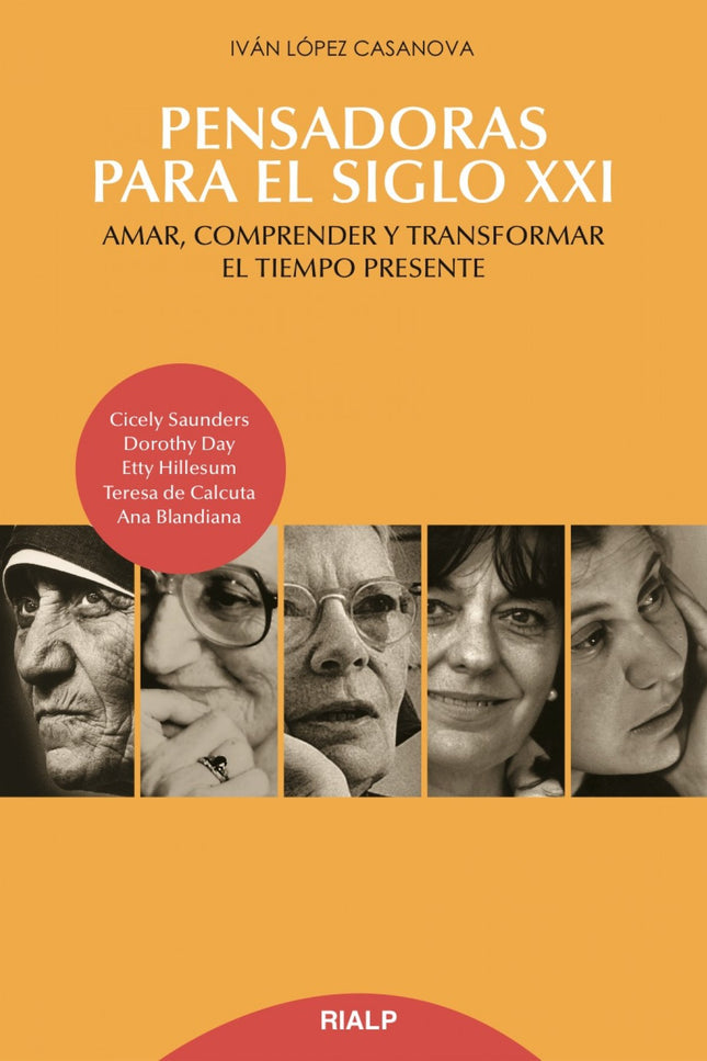 Libro Pensadoras Para El Siglo Xxi: Analiza las propuestas educativas y morales de cinco mujeres -Cicely Saunders, Dorot