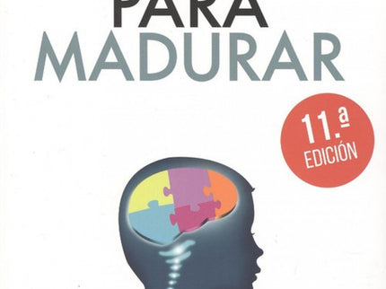 Libro Educar Para Madurar: El autor defiende el valor de la neurobiología para educar mejor y lograr que padres e hijos sean realmente felices.