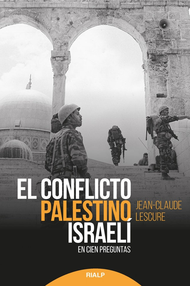 Libro El Conflicto Palestino Israelí: En 100 preguntas y respuestas, con la ayuda de mapas y un glosario, el autor descifra uno de los conflictos más importantes y tensos del planeta.