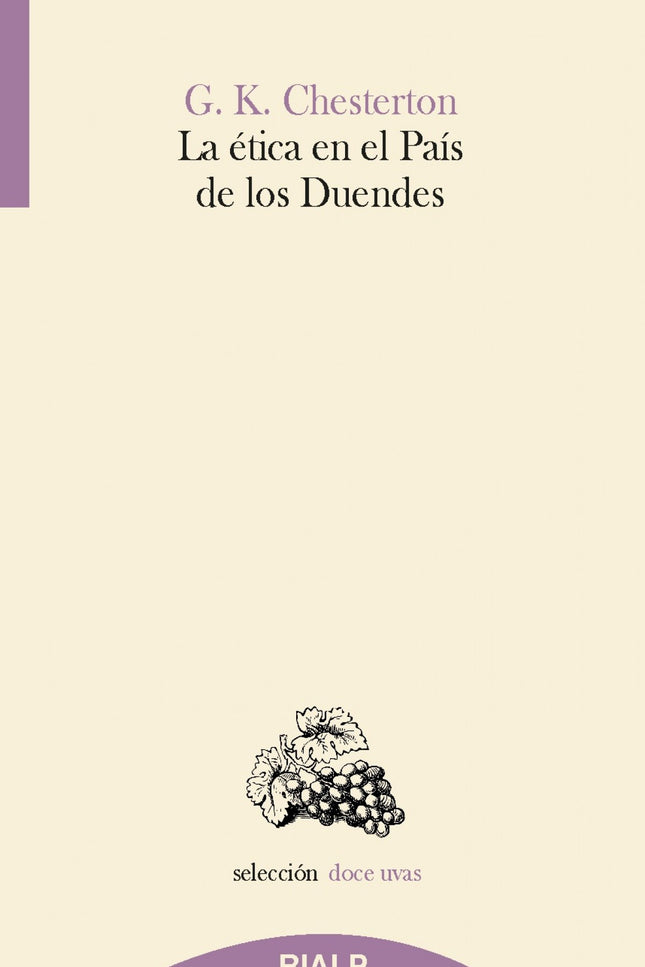 Libro La ética En El País De Los Duendes: En el itinerario de su conversión, el autor recupera por oleadas algunas convicciones de la niñez, conservadas entre las líneas de cuentos de hadas y novelas de aventuras. Lo relata en Ortodoxia, su libro más central y el que mejor lo define, y del que se ha extraído este capítulo.