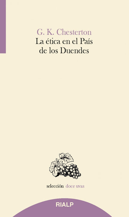 Libro La ética En El País De Los Duendes: En el itinerario de su conversión, el autor recupera por oleadas algunas convicciones de la niñez, conservadas entre las líneas de cuentos de hadas y novelas de aventuras. Lo relata en Ortodoxia, su libro más central y el que mejor lo define, y del que se ha extraído este capítulo.