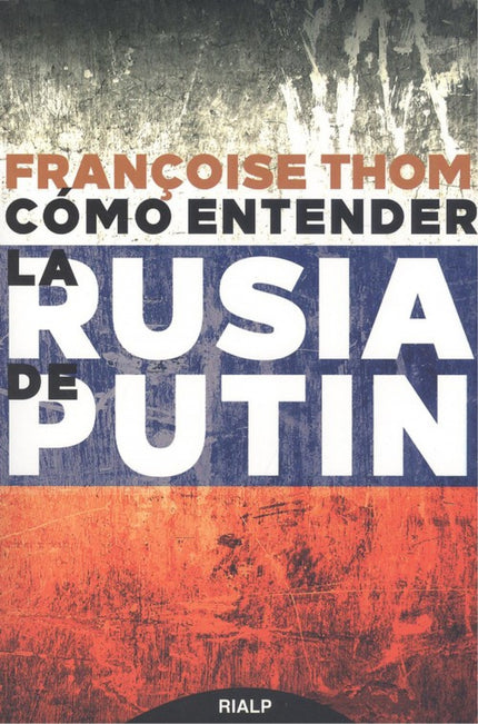 Libro Cómo Entender La Rusia De Putin: Cómo entender la Rusia de Putin   ¿Cómo podría definirse el régimen de Vladimir Putin? ¿Se trata de un autoritarismo camuflado bajo una apariencia democrática?