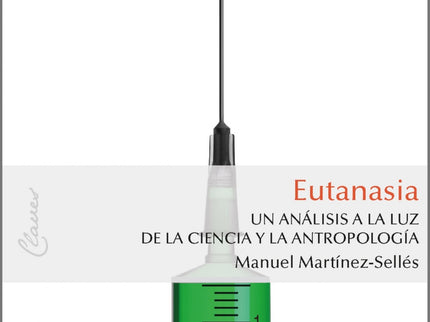 Libro Eutanasia: ¿Qué es la eutanasia? ¿Cuáles son sus consecuencias?