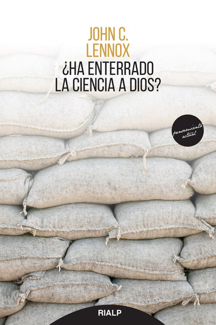 Libro ¿ha Enterrado La Ciencia A Dios?: ¿Por qué existe algo en vez de nada? Más en concreto, ¿por qué existe el universo?