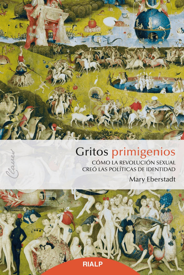 Libro Gritos Primigenios: De manera documentada, la autora defiende que el auge de las políticas de identidad es consecuencia de la revolución sexual y del colapso de la familia.
