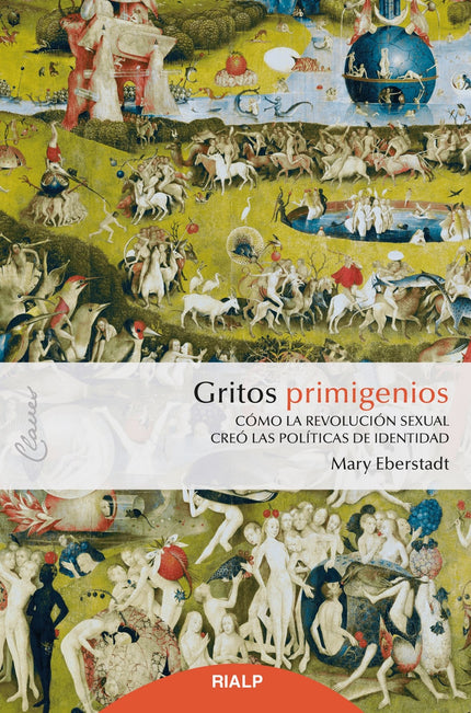Libro Gritos Primigenios: De manera documentada, la autora defiende que el auge de las políticas de identidad es consecuencia de la revolución sexual y del colapso de la familia.