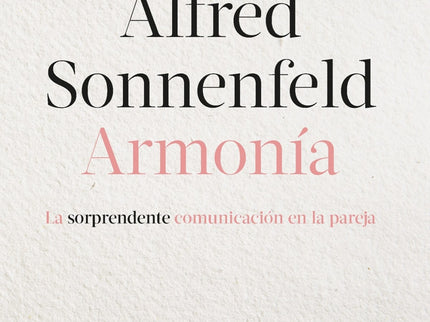 Libro Armonía: El autor aborda el perfeccionismo y la imperfección, el respeto al otro, el egocentrismo y el romanticismo como disolventes de una auténtica relación de pareja, y el correcto entendimiento del amor y del sexo, encaminados a hacerla perdurar.