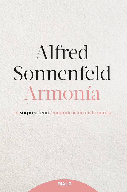 Libro Armonía: El autor aborda el perfeccionismo y la imperfección, el respeto al otro, el egocentrismo y el romanticismo como disolventes de una auténtica relación de pareja, y el correcto entendimiento del amor y del sexo, encaminados a hacerla perdurar.