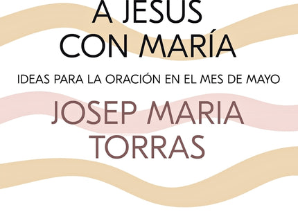 Acercarse A Jesús Con María