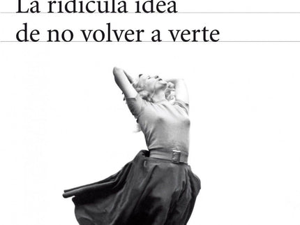 La Ridicula Idea De No Volver A Verte