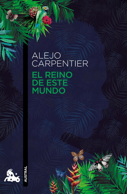 Libro El Reino De Este Mundo: El reino de este mundo es un alucinante relato en la aventurosa corte real haitiana de Hen