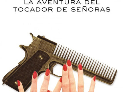 Libro La Aventura Del Tocador De Señoras: La aventura del tocador de señoras retoma las enloquecidas aventuras del innom