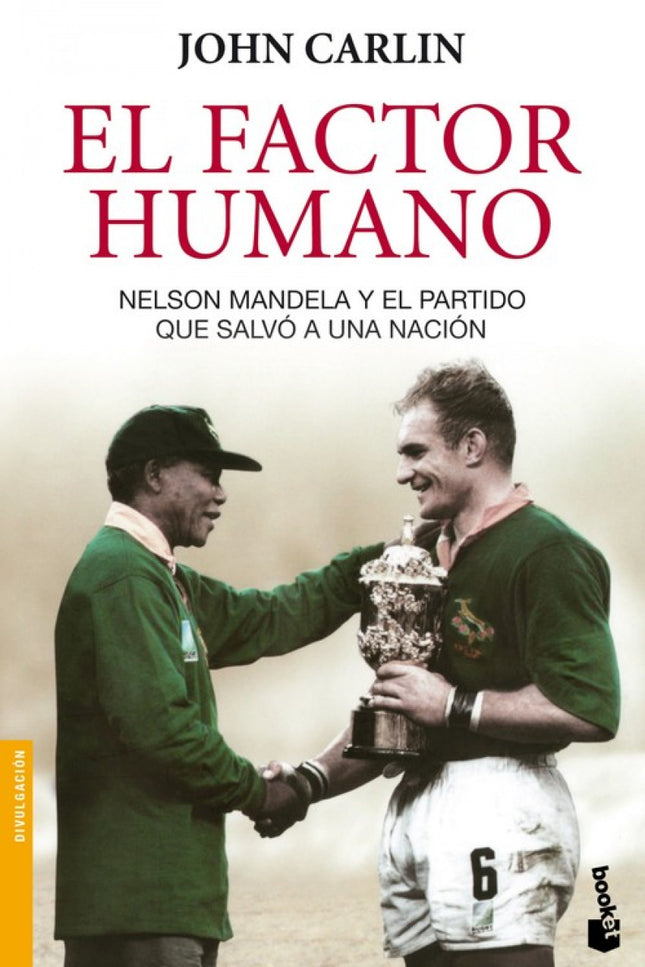 Libro El Factor Humano: En 1985, cuando Nelson Mandela llevaba veintitrés años en prisión, se propuso conquistar a sus e