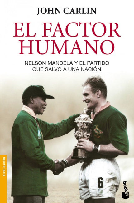 Libro El Factor Humano: En 1985, cuando Nelson Mandela llevaba veintitrés años en prisión, se propuso conquistar a sus e