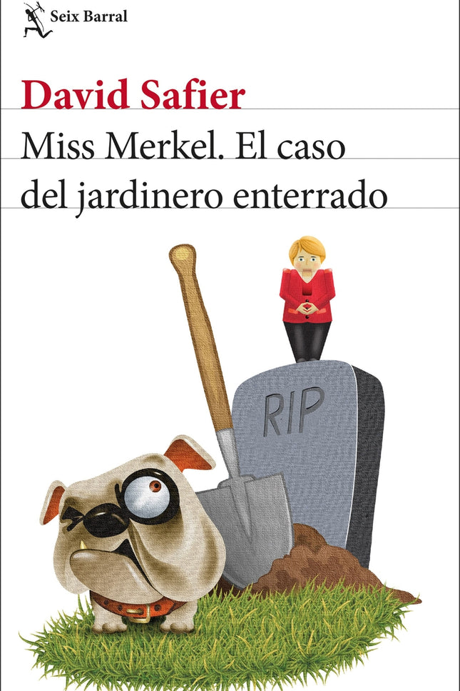 Miss Merkel. El Caso Del Jardinero Enterrado
