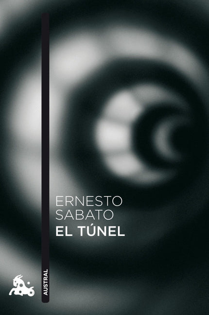 Libro El Túnel: Novela de estructura casi policial, El túnel presenta en el personaje de María Iribarne la comprensión d