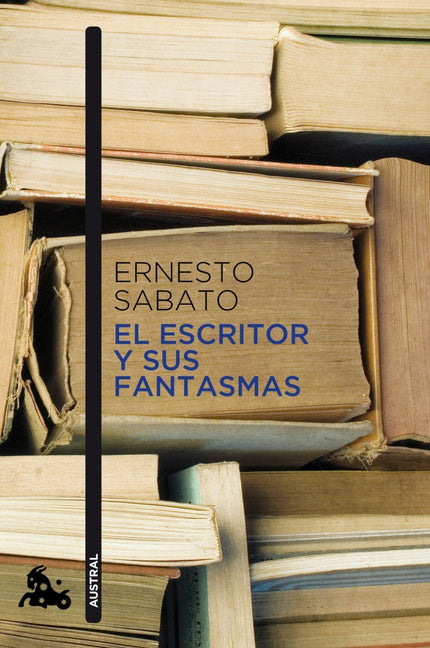 Libro El Escritor Y Sus Fantasmas: «Este libro -nos dice Ernesto Sabato en su prólogo- está constituido por variaciones 