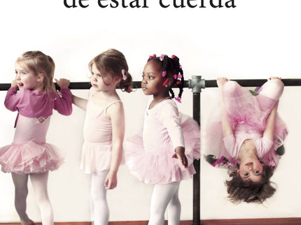 El Peligro De Estar Cuerda