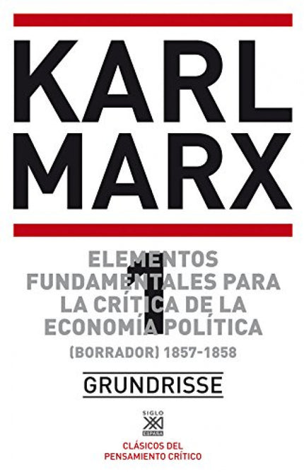 Elementos Fundamentales Para La Crítica De La Economía Política. Vol. 1