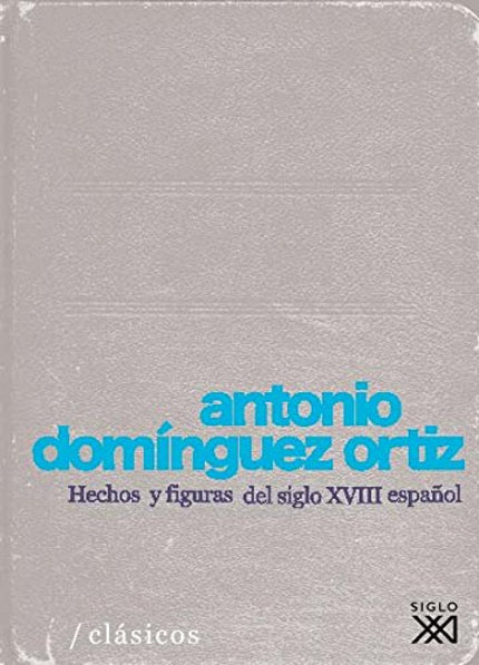 Libro Hechos Y Figuras Del Siglo Xviii Español: En los treinta años transcurridos desde los últimos escritos recogidos e