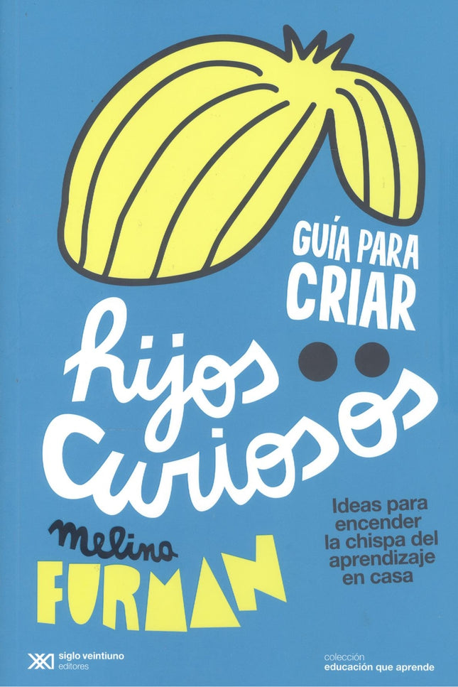 Guía Para Criar Hijos Curiosos