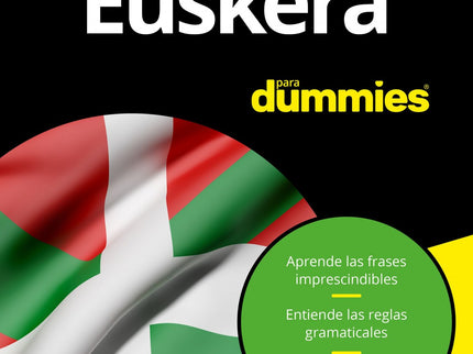 Libro Euskera Para Dummies: ¿Necesitas hablar vasco para ascender en tu trabajo? ¿Quieres mejorar la atención a clientes