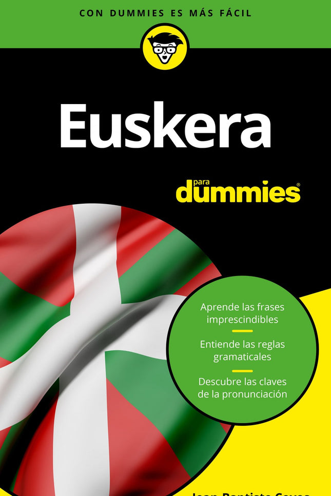 Libro Euskera Para Dummies: ¿Necesitas hablar vasco para ascender en tu trabajo? ¿Quieres mejorar la atención a clientes
