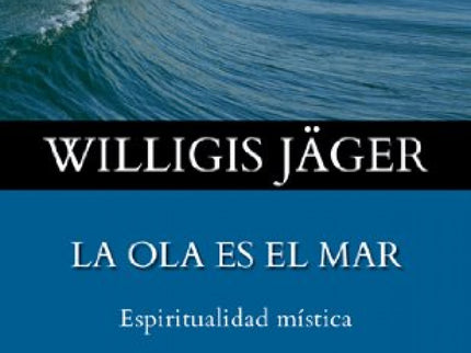 La Ola Es El Mar. Espiritualidad Mística