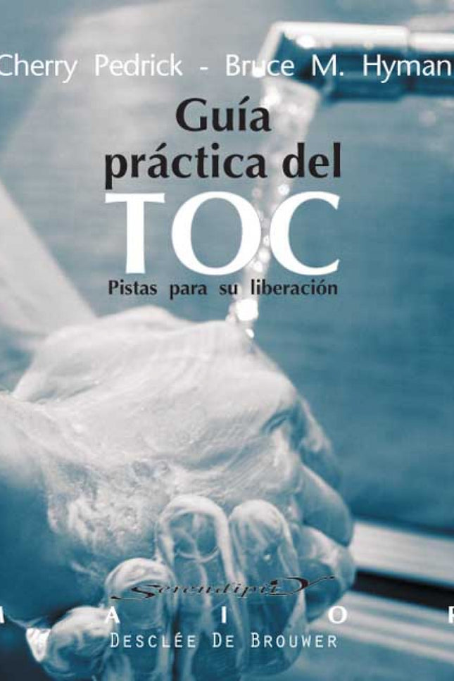 Guía Practica Del Toc. Pistas Para Su Liberación