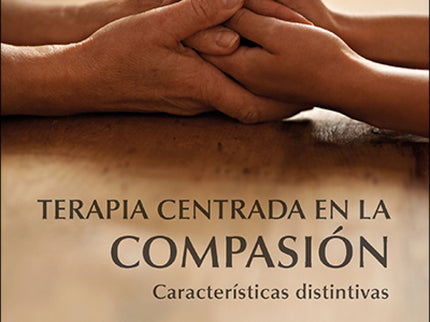 Terapia Centrada En La Compasión