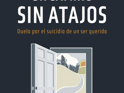 Un camino sin atajos. Duelo por el suicidio de un ser querido - Rocamora Bonilla - RUSTICA